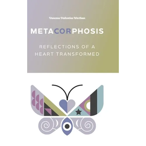MetaCORphosis: Reflections of a Heart Transformed - Hardcover