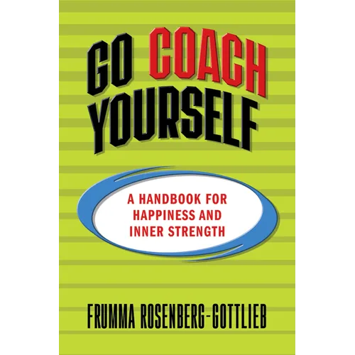 Go Coach Yourself: A Handbook for Happiness and Inner Strength - Paperback
