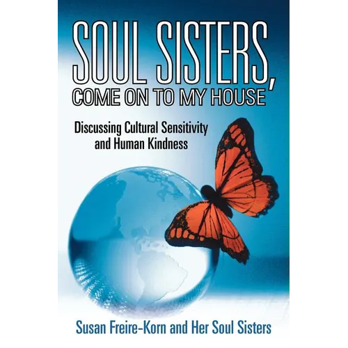 Soul Sisters, Come on to My House: Discussing Cultural Sensitivity and Human Kindness - Paperback