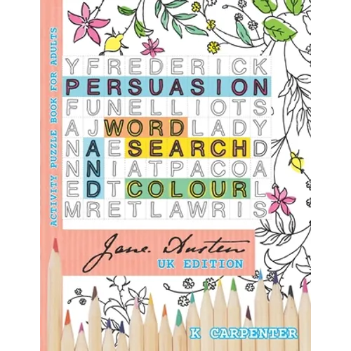 Persuasion Word Search and Colour: Jane Austen Activity Puzzle Book for Adults - Paperback