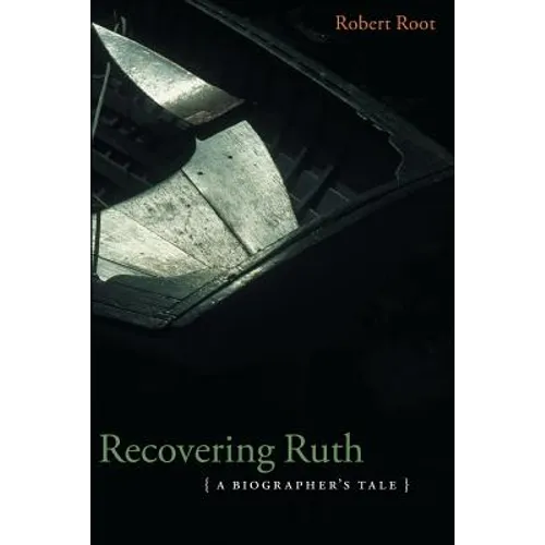 Recovering Ruth: A Biographer's Tale - Paperback