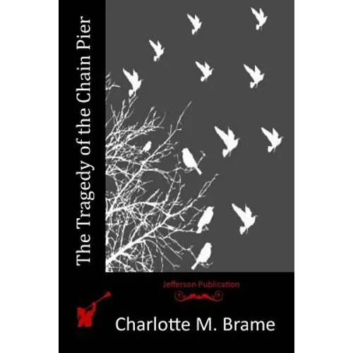The Tragedy of the Chain Pier - Paperback