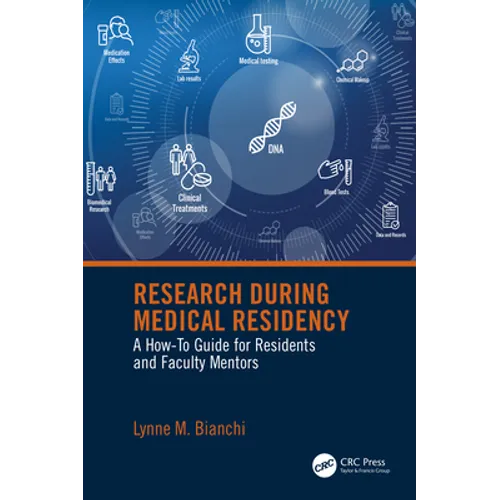 Research During Medical Residency: A How to Guide for Residents and Faculty Mentors - Paperback
