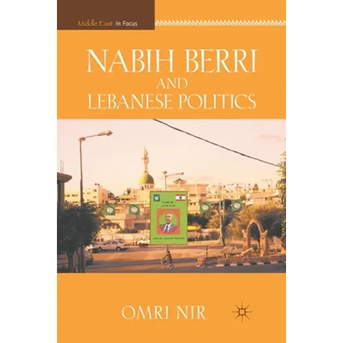Nabih Berri and Lebanese Politics - Paperback