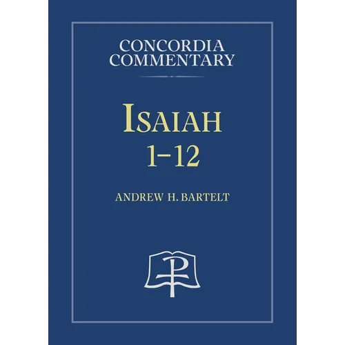 Isaiah 1-12 - Concordia Commentary - Hardcover