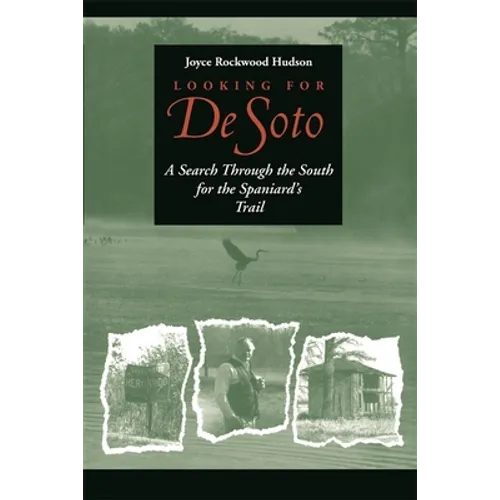 Looking for de Soto: A Search Through the South for the Spaniard's Trail - Paperback