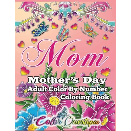 Mother's Day Coloring Book -Mom- Adult Color by Number - Paperback
