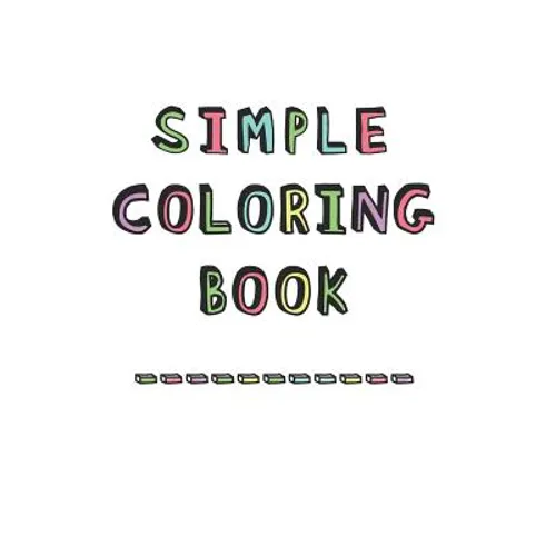 Simple Coloring Book: Dementia & Alzheimers Coloring Book Anti-Stress and memory loss colouring pad for the elderly - Paperback