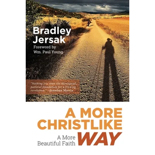 A More Christlike Way: A More Beautiful Faith - Paperback