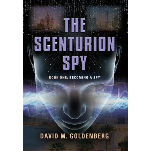 The Scenturion Spy: Book One - Becoming a Spy - Hardcover