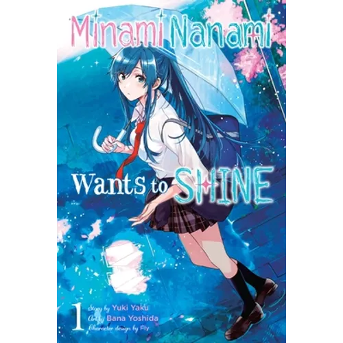 Minami Nanami Wants to Shine, Vol. 1: Volume 1 - Paperback