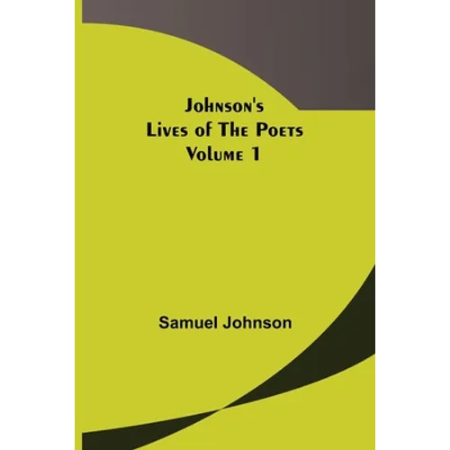 Johnson's Lives of the Poets - Volume 1 - Paperback