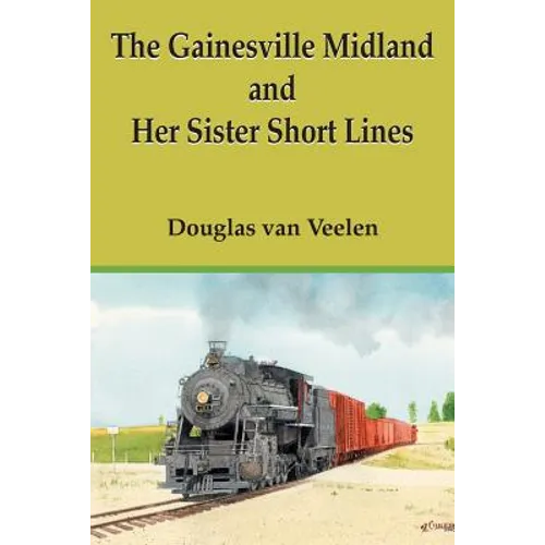 The Gainesville Midland and Her Sister Short Lines - Paperback