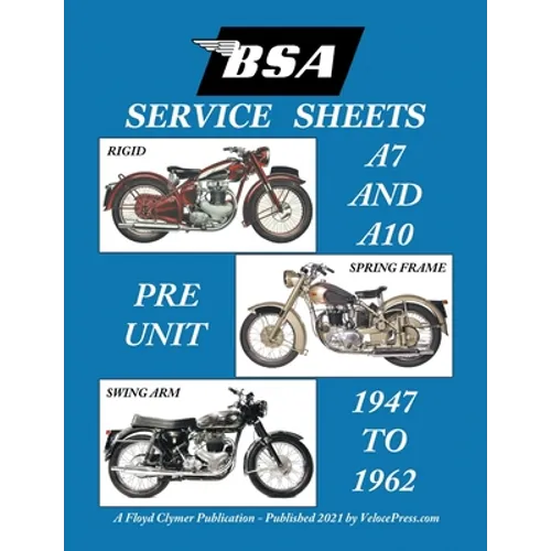 BSA A7 - A10 'Service Sheets' 1947-1962 for All Rigid, Spring Frame and Swing Arm Group 'a' Motorcycles - Paperback