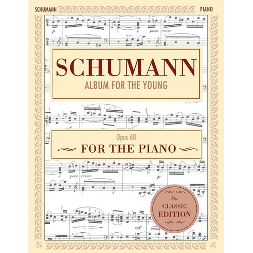 Schumann: Album for the Young, Op. 68: Piano Solo (Schirmer's Library of Musical Classics) - Paperback