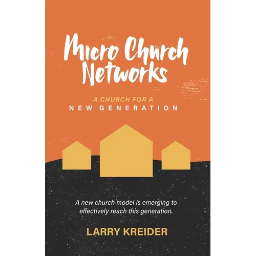 Micro Church Networks: A church for a new generation - Paperback