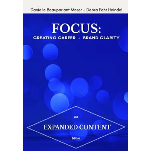 Focus: Creating Career + Brand Clarity, 2nd Edition - Paperback