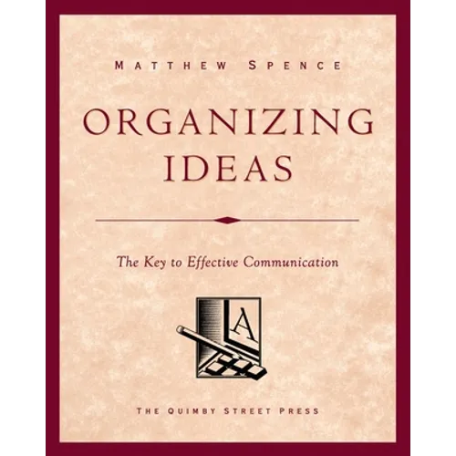 Organizing Ideas: The Key to Effective Communication - Paperback