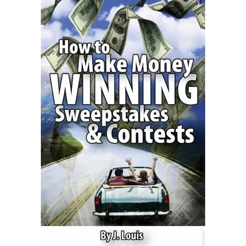 How to Make Money Winning Sweepstakes and Contests - Paperback