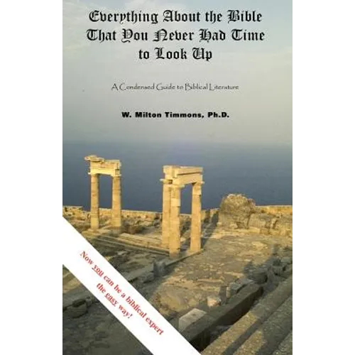 Everything about the Bible That You Never Had Time to Look Up - Paperback