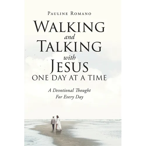 Walking and Talking with Jesus One Day at a Time: A Devotional Thought For Every Day - Paperback