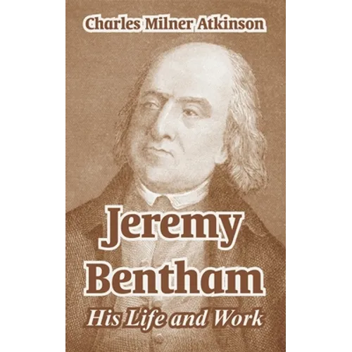 Jeremy Bentham: His Life and Work - Paperback