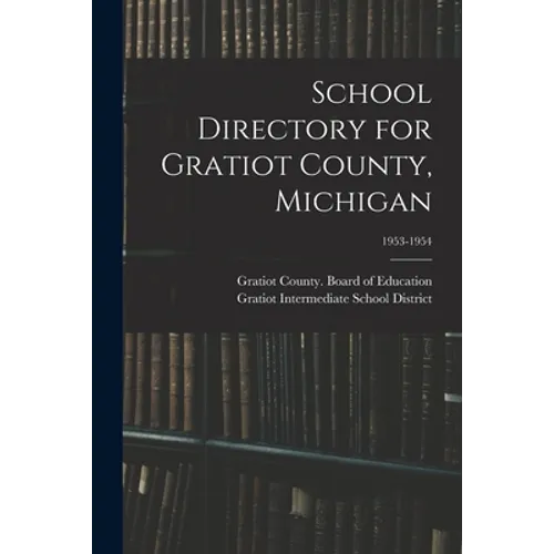 School Directory for Gratiot County, Michigan; 1953-1954 - Paperback