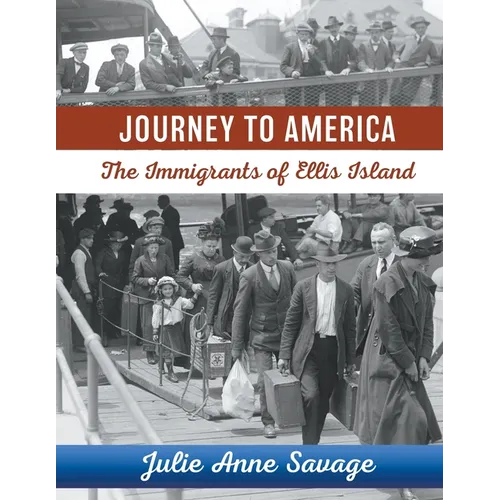 Journey to America The Immigrants of Ellis Island - Paperback