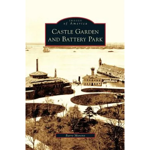 Castle Garden and Battery Park - Hardcover