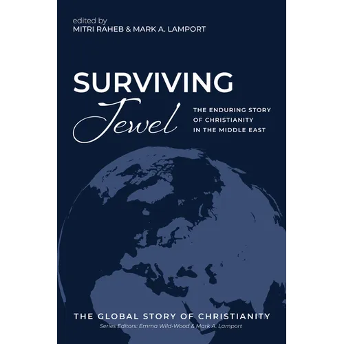 Surviving Jewel: The Enduring Story of Christianity in the Middle East - Paperback