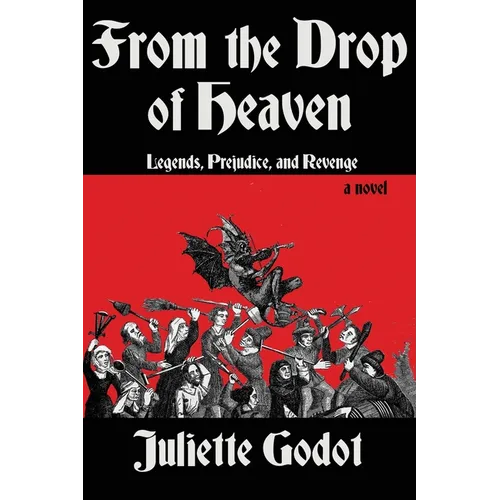 From the Drop of Heaven: Legends, Prejudice, and Revenge - Paperback