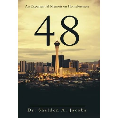 48: An Experiential Memoir on Homelessness - Hardcover