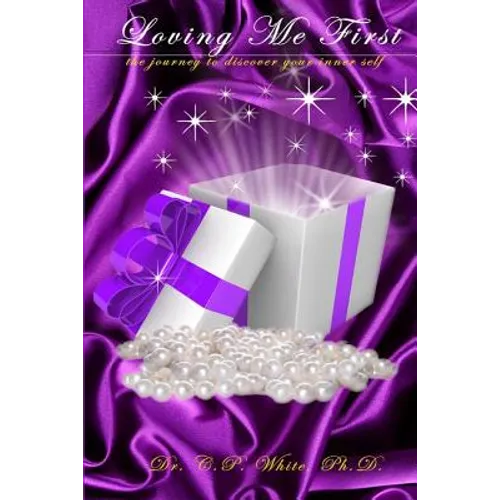 Loving Me First: the journey to discover your inner self.... - Paperback