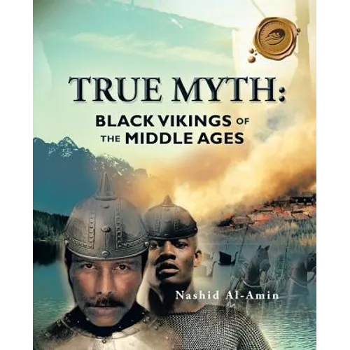 True Myth: Black Vikings of Themiddle Ages - Paperback