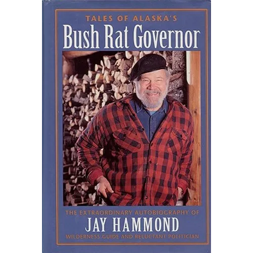 Tales of Alaska's Bush Rat Governor - Paperback