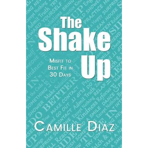 The Shake Up: Misfit to Best Fit in 30 Days - Paperback
