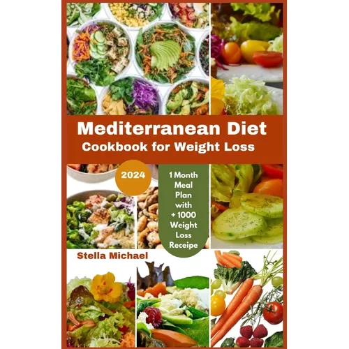 Mediterranean Diet Cookbook for weight loss: "Trimming Taste of the Mediterranean: A 2024 Cookbook for Weight Loss and Wellness" - Paperback