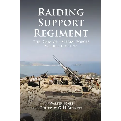Raiding Support Regiment: The Diary of a Special Forces Soldier 1943-1945 - Paperback