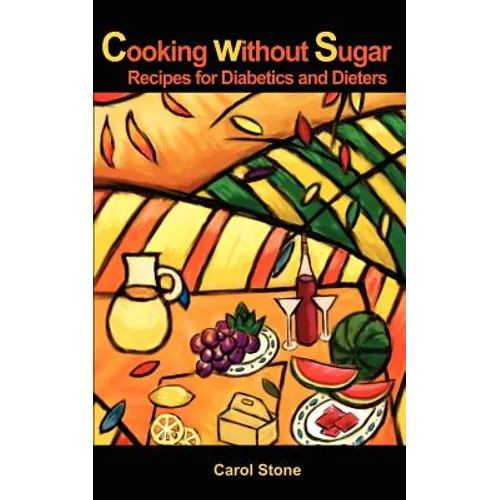 Cooking without Sugar: Recipes for Diabetics and Dieters - Paperback