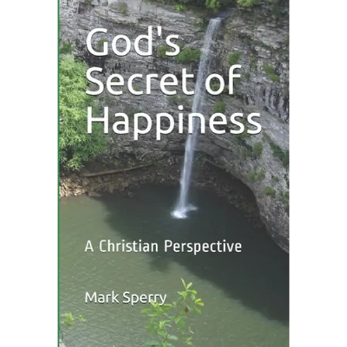 God's Secret of Happiness: A Christian Perspective - Paperback
