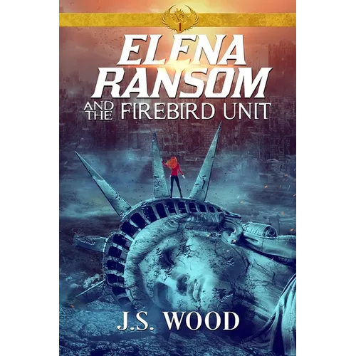 Elena Ransom and the Firebird Unit - Paperback