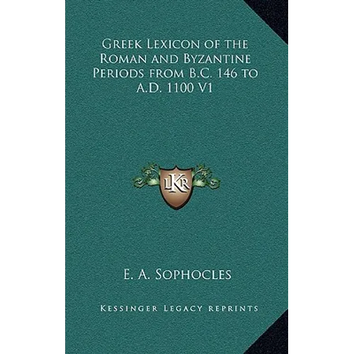 Greek Lexicon of the Roman and Byzantine Periods from B.C. 146 to A.D. 1100 V1 - Hardcover