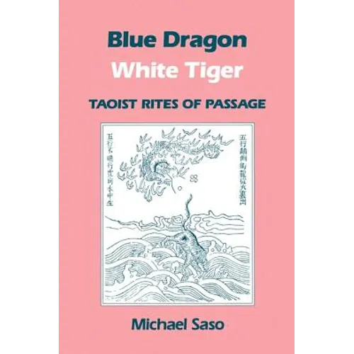 Blue Dragon White Tiger: Taoist Rites of Passage - Paperback