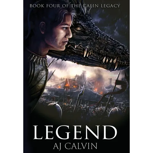 Legend: The Caein Legacy: Book Four - Hardcover