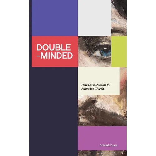 Double-Minded: How Sex is Dividing the Australian Church - Paperback