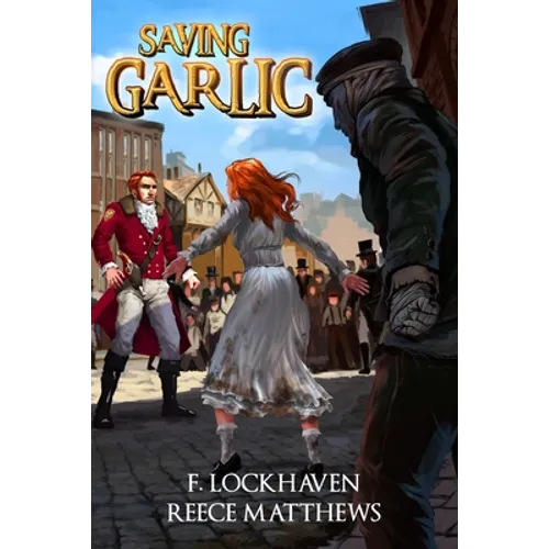 Saving Garlic: A Vampiric Literary Fiction - Paperback