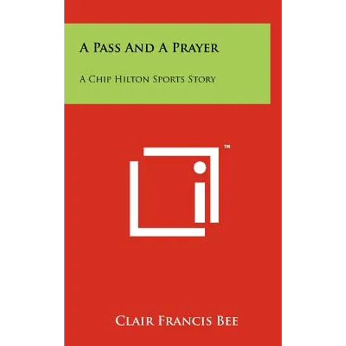 A Pass And A Prayer: A Chip Hilton Sports Story - Hardcover
