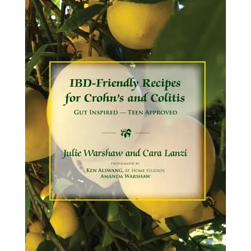 IBD-Friendly Recipes for Crohn's and Colitis: Gut Inspired - Teen Approved - Paperback