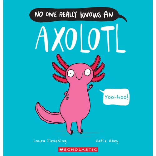No One Really Knows an Axolotl - Paperback