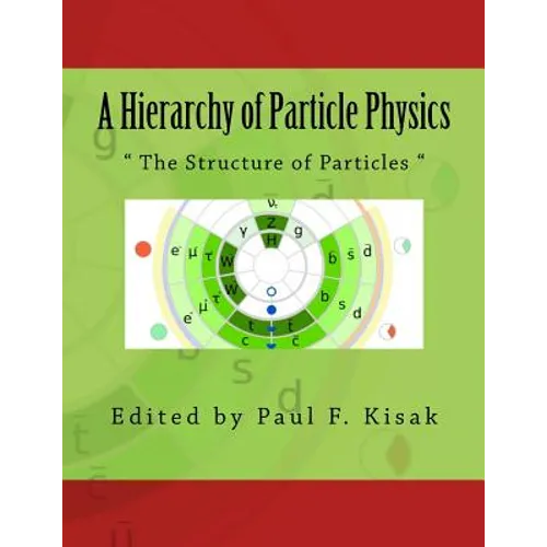 A Hierarchy of Particle Physics: " The Structure of Particles " - Paperback